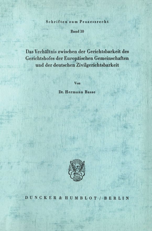 Cover Das Verhältnis zwischen der Gerichtsbarkeit des Gerichtshofes der Europäischen Gemeinschaften und der deutschen Zivilgerichtsbarkeit