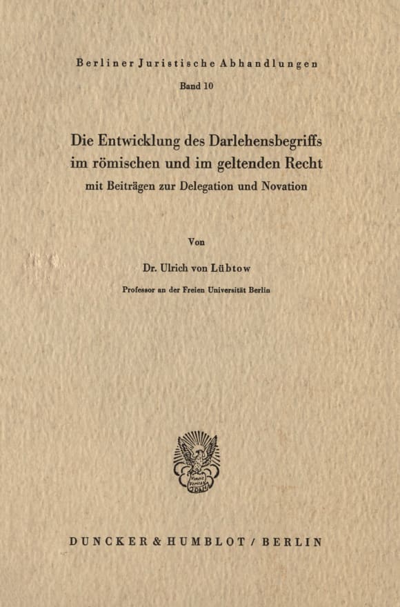 Cover Die Entwicklung des Darlehensbegriffs im römischen und im geltenden Recht,