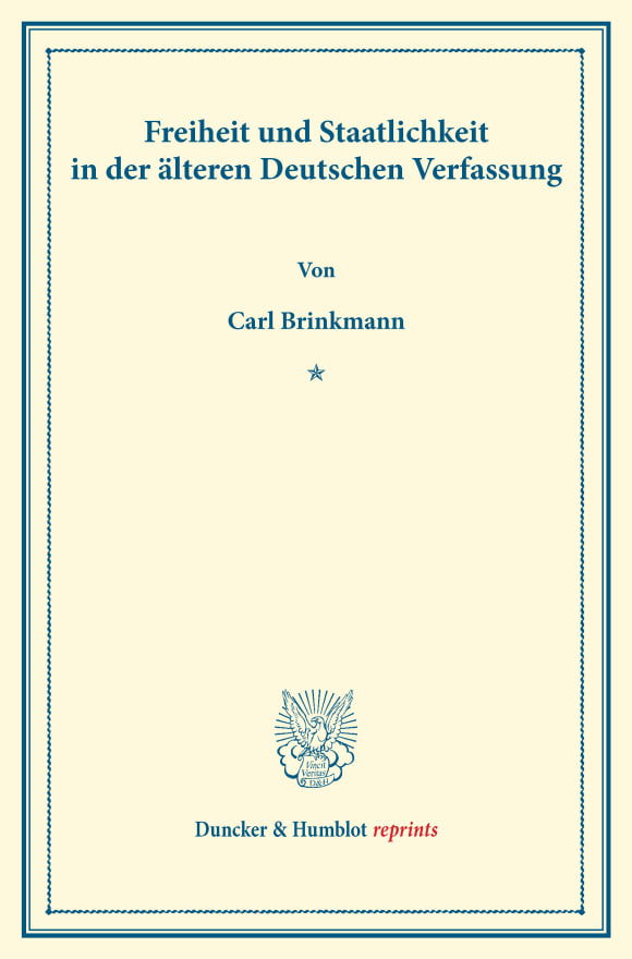 Cover Freiheit und Staatlichkeit in der älteren Deutschen Verfassung