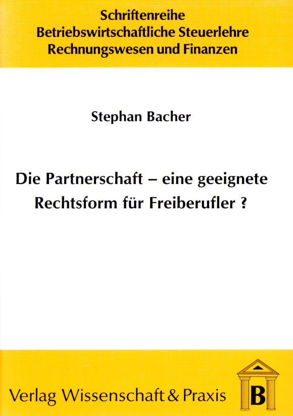 Cover Die Partnerschaft - Eine geeignete Rechtsform für Freiberufler?