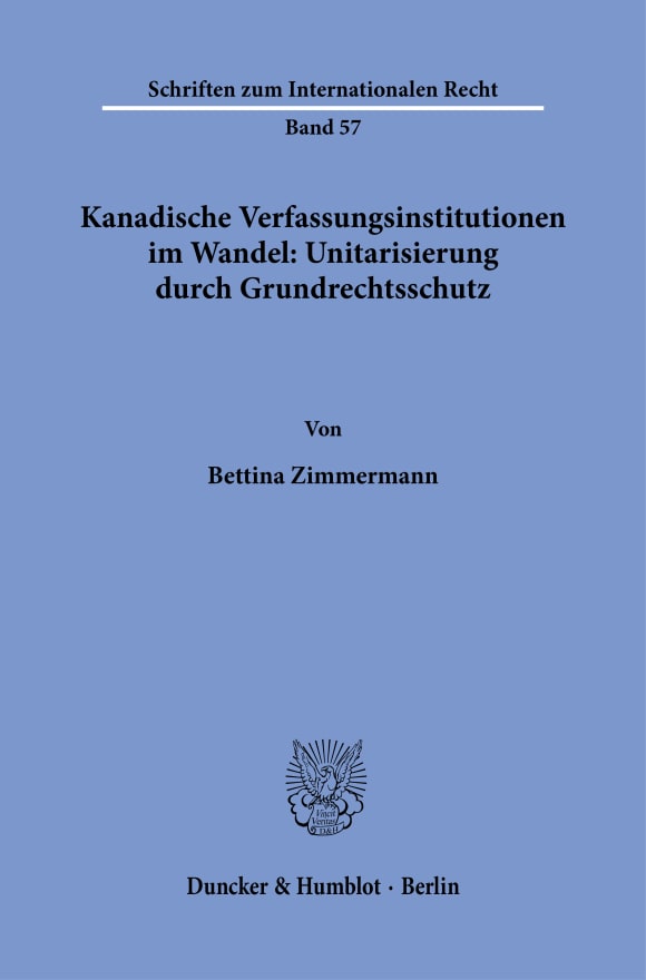 Cover Kanadische Verfassungsinstitutionen im Wandel: Unitarisierung durch Grundrechtsschutz