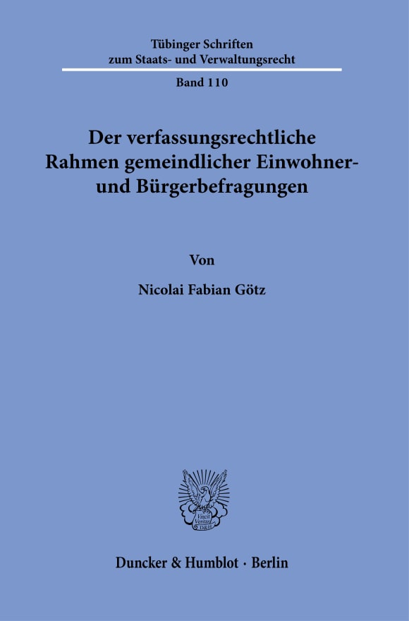 Cover Der verfassungsrechtliche Rahmen gemeindlicher Einwohner- und Bürgerbefragungen