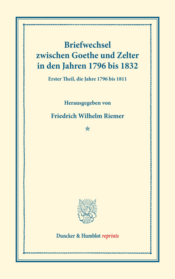 Cover Briefwechsel zwischen Goethe und Zelter in den Jahren 1796 bis 1832