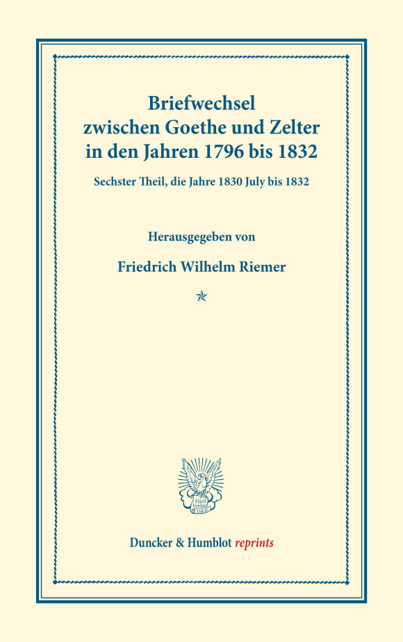 Cover Briefwechsel zwischen Goethe und Zelter in den Jahren 1796 bis 1832