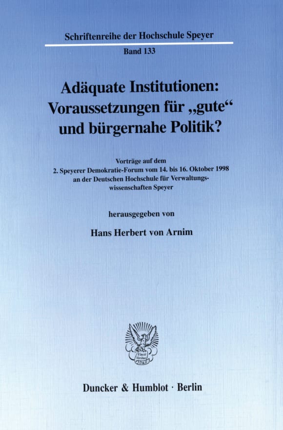 Cover Adäquate Institutionen: Voraussetzungen für »gute« und bürgernahe Politik?