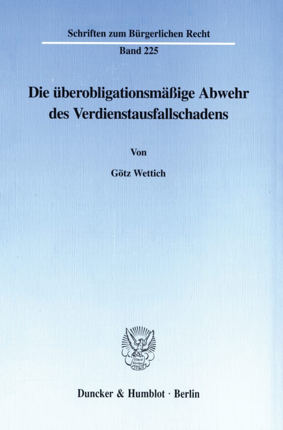 Cover Die überobligationsmäßige Abwehr des Verdienstausfallschadens