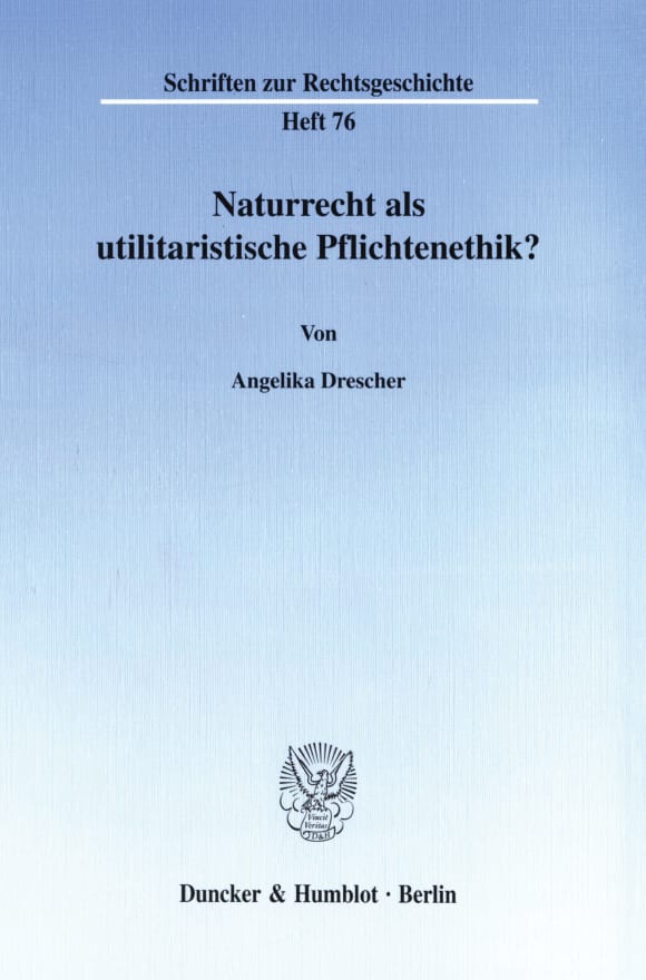 Cover Naturrecht als utilitaristische Pflichtenethik?