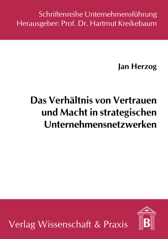 Cover Das Verhältnis von Vertrauen und Macht in strategischen Unternehmensnetzwerken