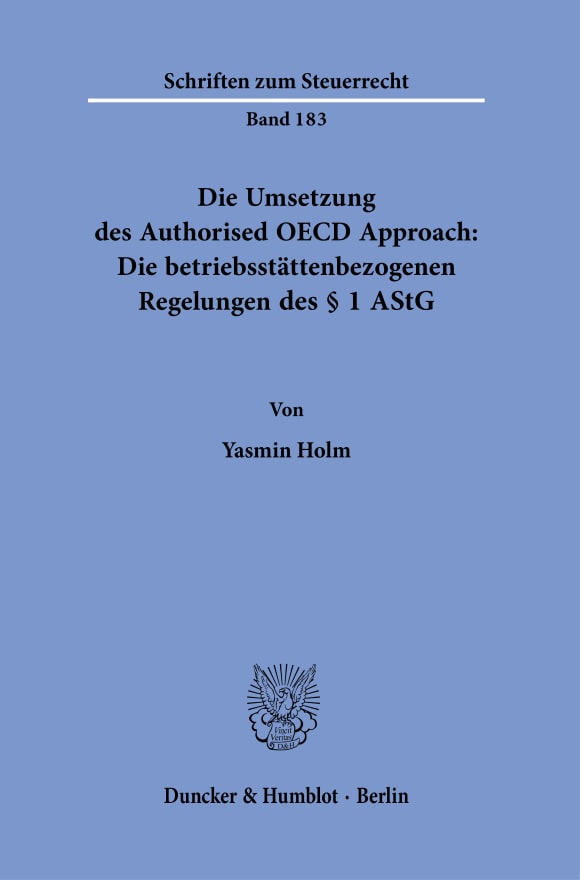 Cover Die Umsetzung des Authorised OECD Approach: Die betriebsstättenbezogenen Regelungen des § 1 AStG