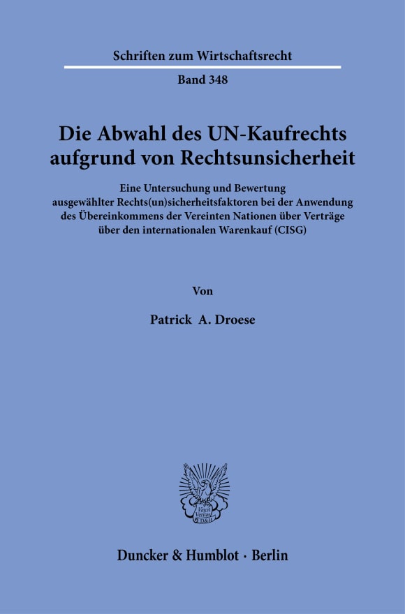 Cover Die Abwahl des UN-Kaufrechts aufgrund von Rechtsunsicherheit