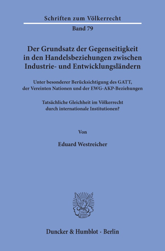 Cover Der Grundsatz der Gegenseitigkeit in den Handelsbeziehungen zwischen Industrie- und Entwicklungsländern unter besonderer Berücksichtigung des GATT, der Vereinten Nationen und der EWG-AKP-Beziehungen