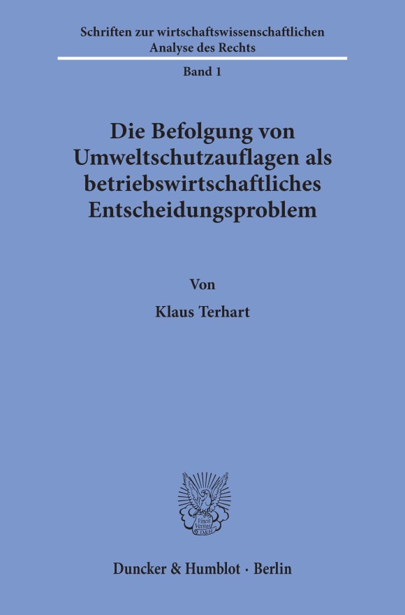 Cover Die Befolgung von Umweltschutzauflagen als betriebswirtschaftliches Entscheidungsproblem