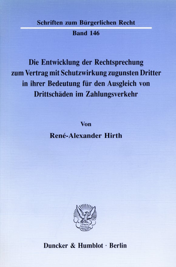 Cover Die Entwicklung der Rechtsprechung zum Vertrag mit Schutzwirkung zugunsten Dritter in ihrer Bedeutung für den Ausgleich von Drittschäden im Zahlungsverkehr