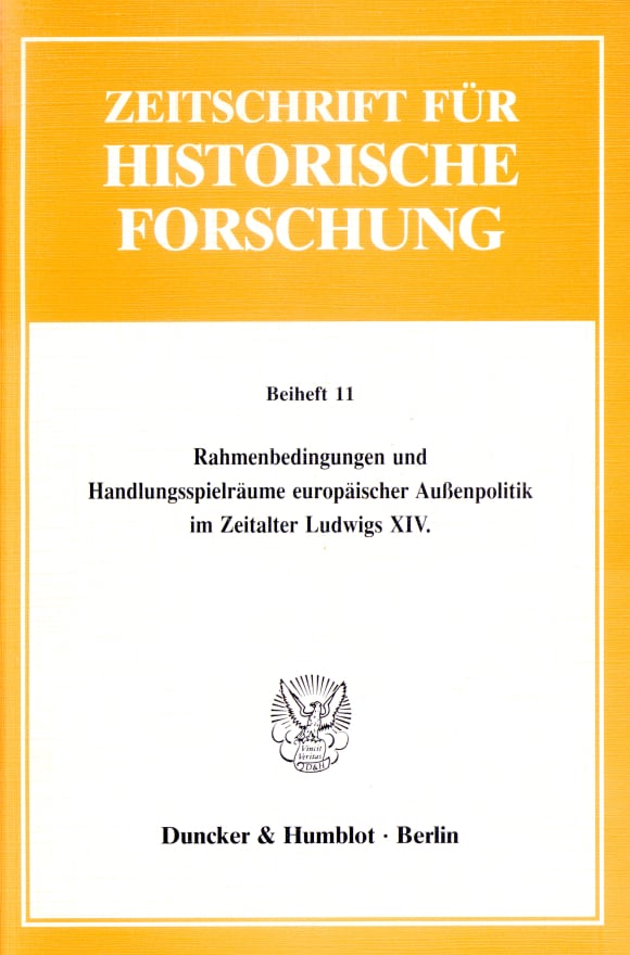 Cover Rahmenbedingungen und Handlungsspielräume europäischer Außenpolitik im Zeitalter Ludwigs XIV