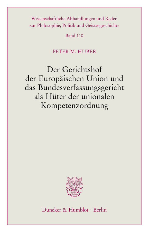 Cover Der Gerichtshof der Europäischen Union und das Bundesverfassungsgericht als Hüter der unionalen Kompetenzordnung