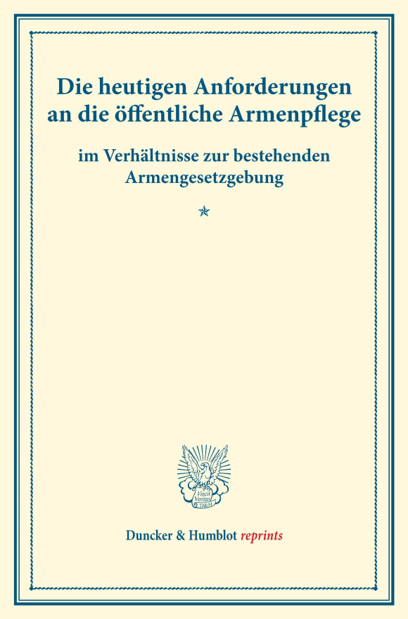 Cover Die heutigen Anforderungen an die öffentliche Armenpflege