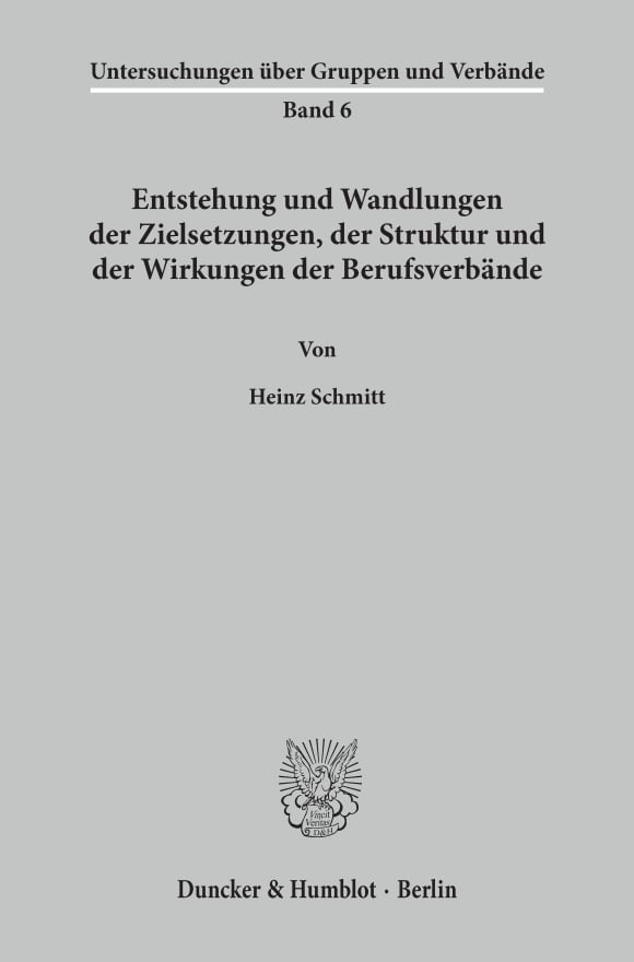 Cover Entstehung und Wandlungen der Zielsetzungen, der Struktur und der Wirkungen der Berufsverbände