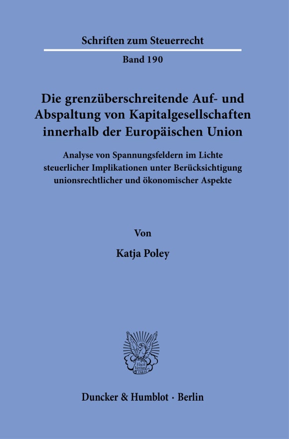 Cover Die grenzüberschreitende Auf- und Abspaltung von Kapitalgesellschaften innerhalb der Europäischen Union