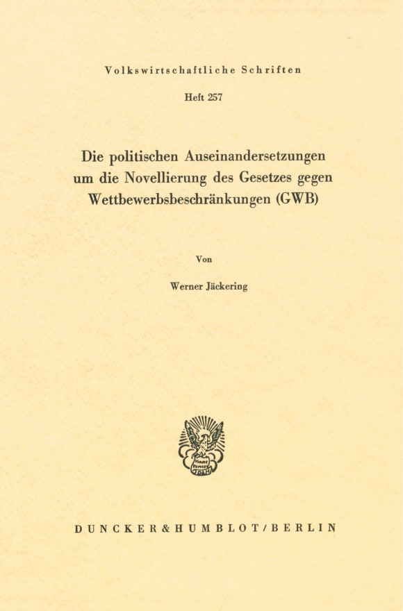 Cover Die politischen Auseinandersetzungen um die Novellierung des Gesetzes gegen Wettbewerbsbeschränkungen (GWB)