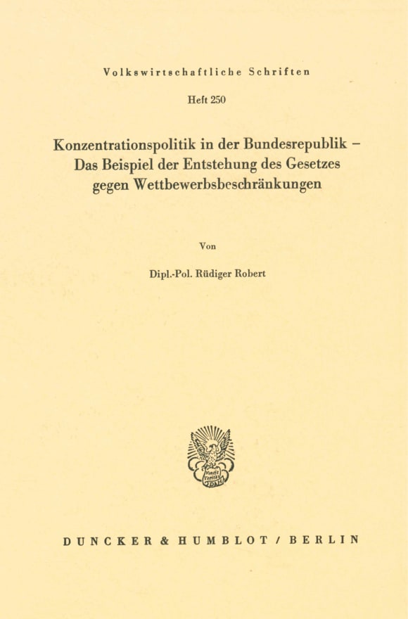 Cover Konzentrationspolitik in der Bundesrepublik – Das Beispiel der Entstehung des Gesetzes gegen Wettbewerbsbeschränkungen