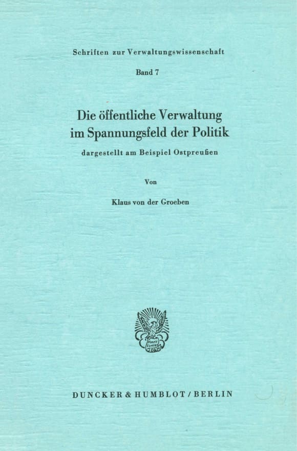 Cover Die öffentliche Verwaltung im Spannungsfeld der Politik,