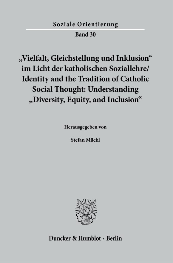 Cover »Vielfalt, Gleichstellung und Inklusion« im Licht der katholischen Soziallehre/ Identity and the Tradition of Catholic Social Thought: Understanding »Diversity, Equity, and Inclusion«