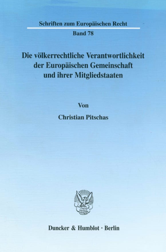 Cover Die völkerrechtliche Verantwortlichkeit der Europäischen Gemeinschaft und ihrer Mitgliedstaaten