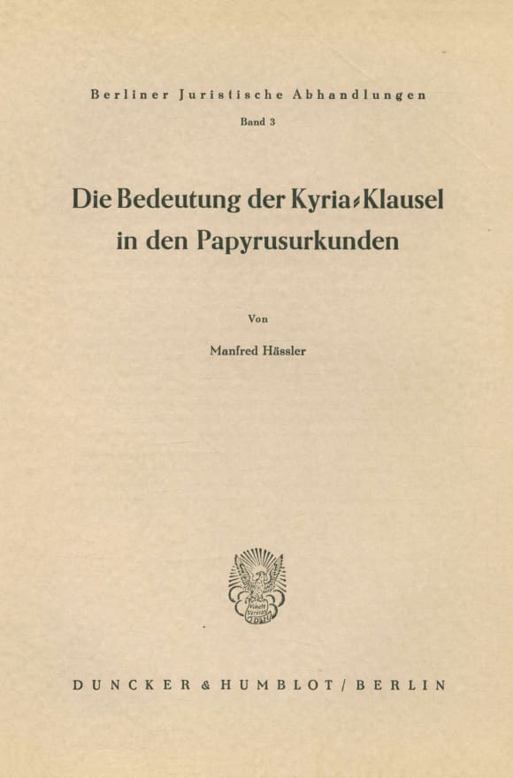 Cover Die Bedeutung der Kyria-Klausel in den Papyrusurkunden