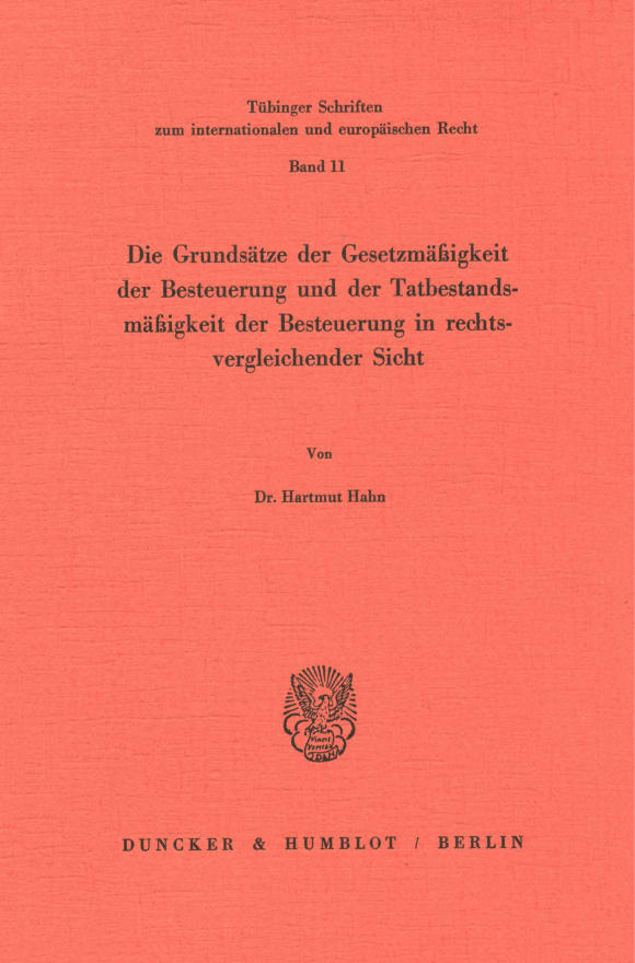 Cover Die Grundsätze der Gesetzmäßigkeit der Besteuerung und der Tatbestandsmäßigkeit der Besteuerung in rechtsvergleichender Sicht