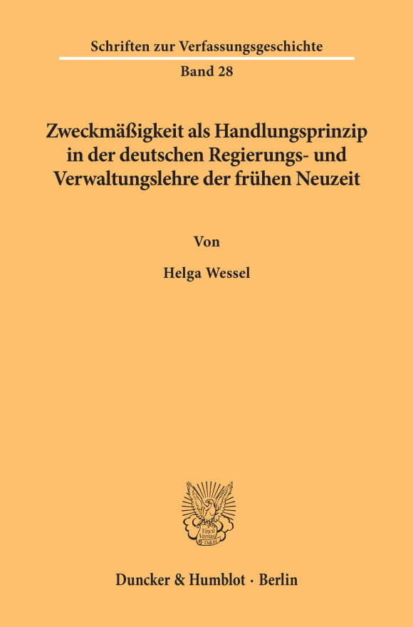 Cover Zweckmäßigkeit als Handlungsprinzip in der deutschen Regierungs- und Verwaltungslehre der frühen Neuzeit