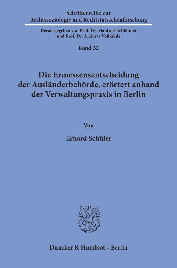 Cover Die Ermessensentscheidung der Ausländerbehörde, erörtert anhand der Verwaltungspraxis in Berlin