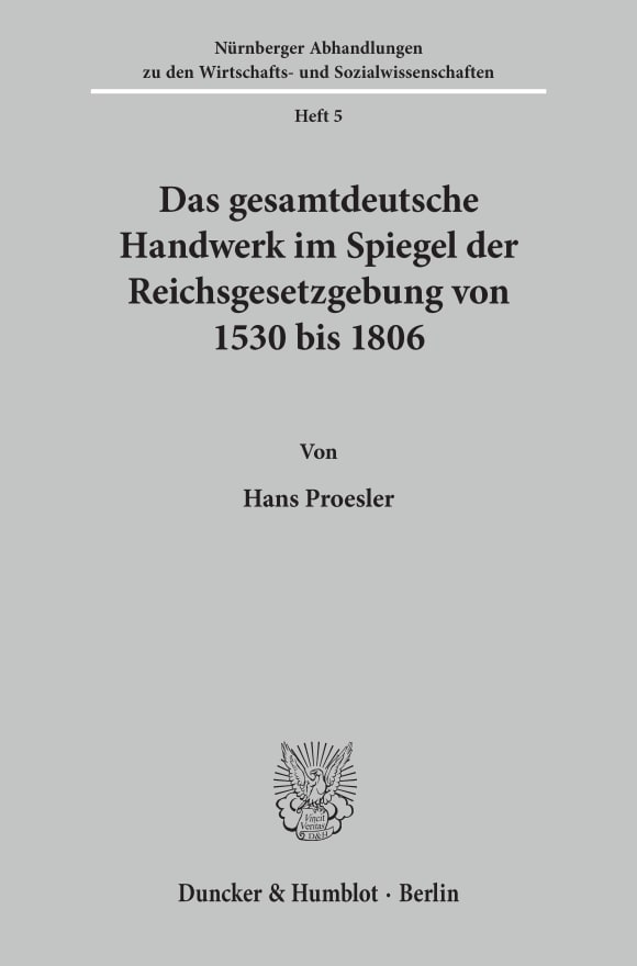 Cover Das gesamtdeutsche Handwerk im Spiegel der Reichsgesetzgebung von 1530 bis 1806