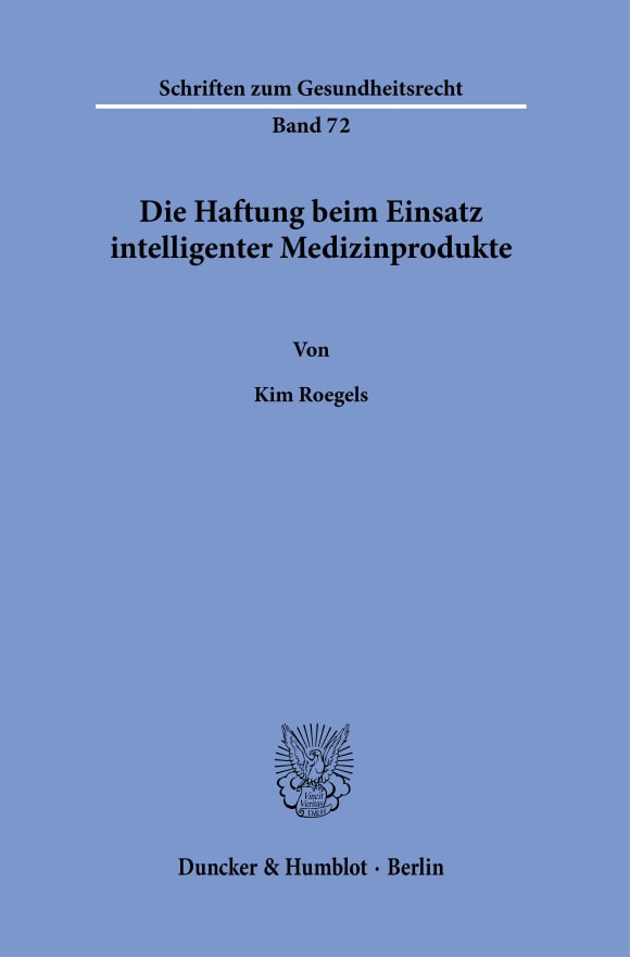 Cover Die Haftung beim Einsatz intelligenter Medizinprodukte