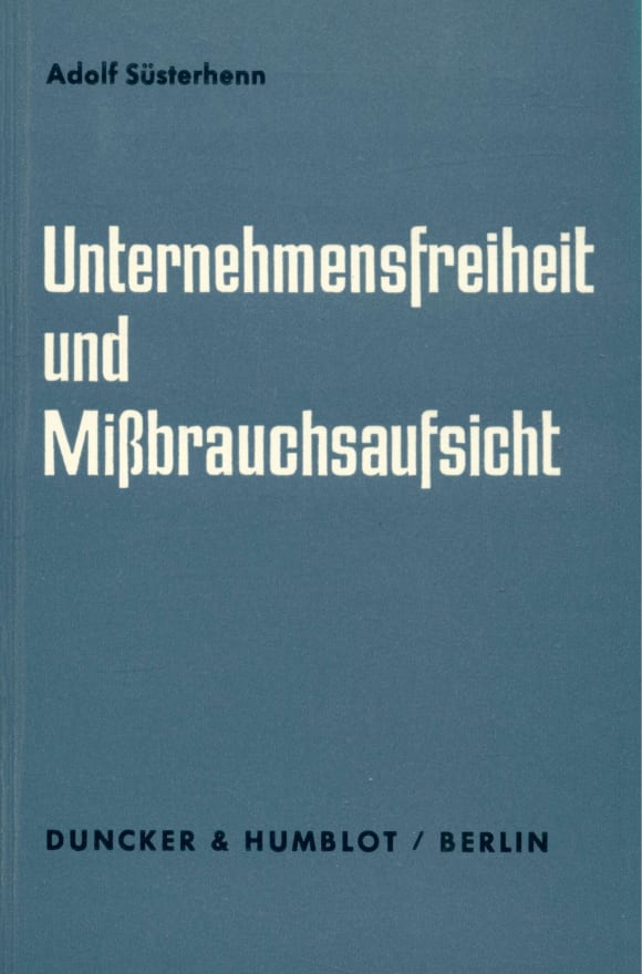 Cover Unternehmensfreiheit und Mißbrauchsaufsicht