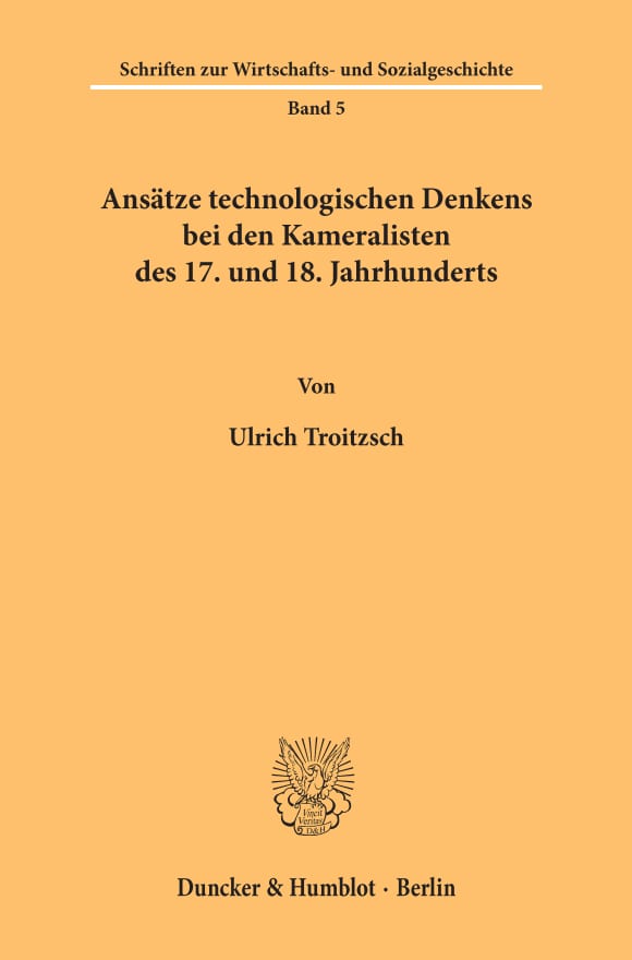 Cover Ansätze technologischen Denkens bei den Kameralisten des 17. und 18. Jahrhunderts