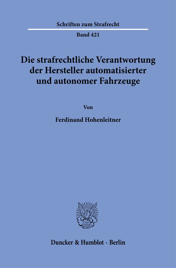 Cover Die strafrechtliche Verantwortung der Hersteller automatisierter und autonomer Fahrzeuge