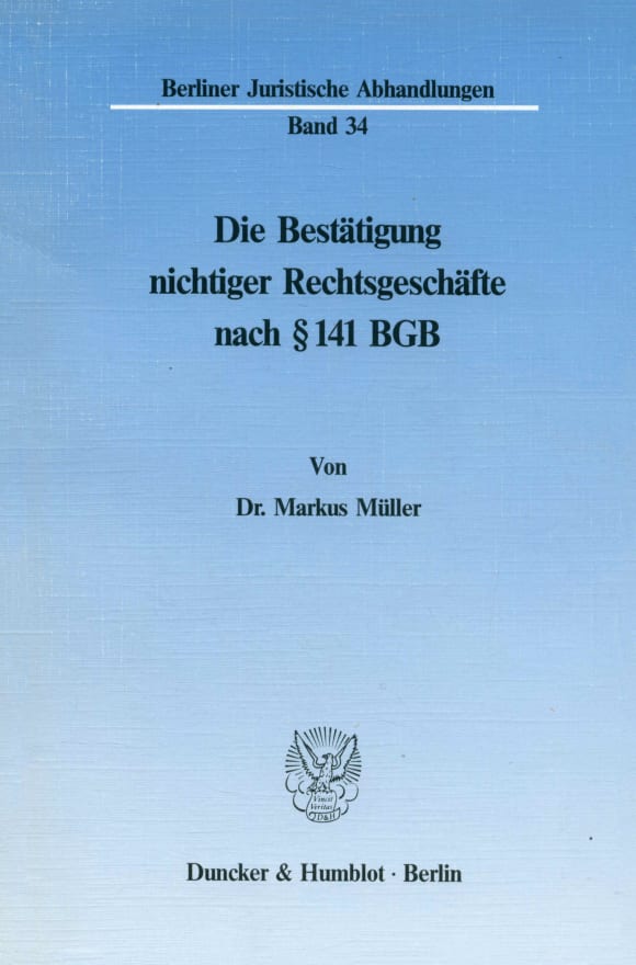 Cover Die Bestätigung nichtiger Rechtsgeschäfte nach § 141 BGB