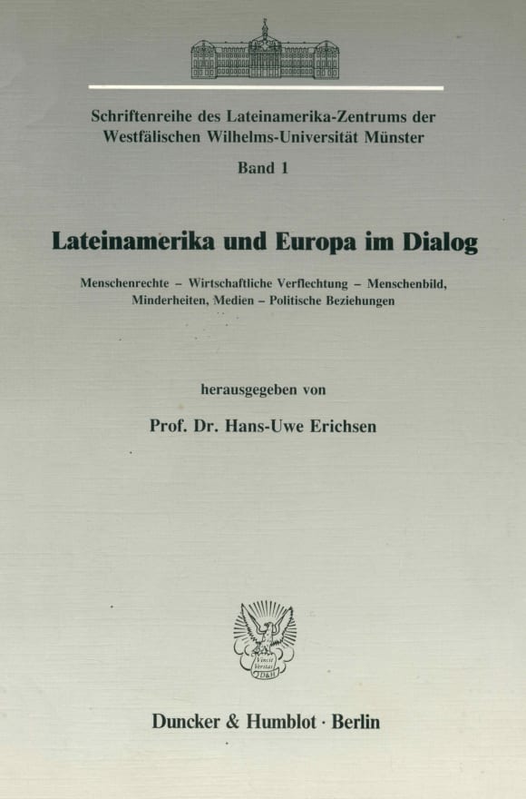 Cover Lateinamerika und Europa im Dialog. Menschenrechte – Wirtschaftliche Verflechtung – Menschenbild, Minderheiten, Medien – Politische Beziehungen