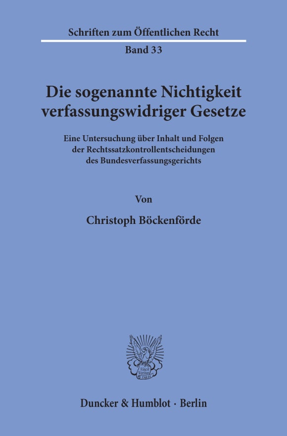 Cover Die sogenannte Nichtigkeit verfassungswidriger Gesetze