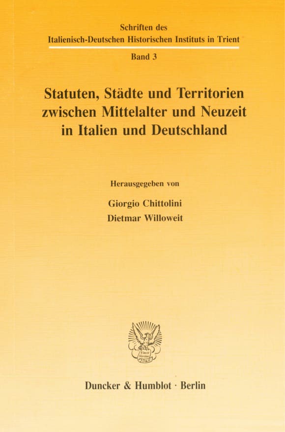 Cover Statuten, Städte und Territorien zwischen Mittelalter und Neuzeit in Italien und Deutschland