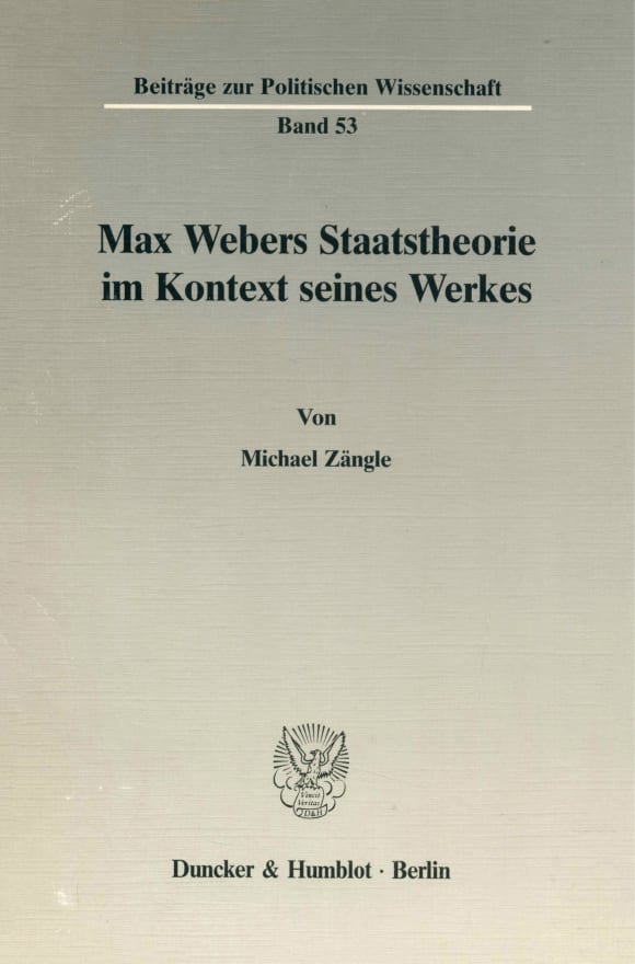 Cover Max Webers Staatstheorie im Kontext seines Werkes