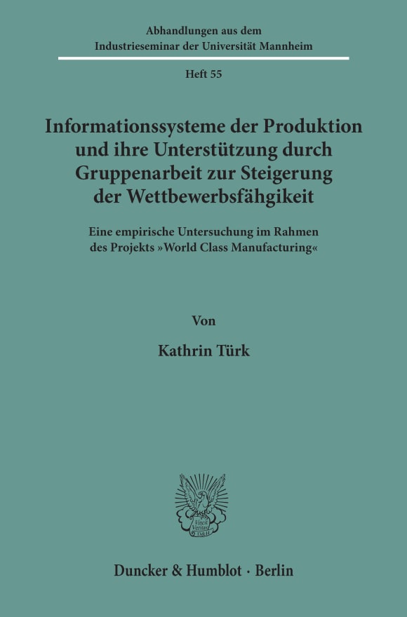 Cover Informationssysteme der Produktion und ihre Unterstützung durch Gruppenarbeit zur Steigerung der Wettbewerbsfähgikeit