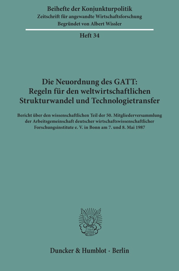 Cover Die Neuordnung des GATT: Regeln für den weltwirtschaftlichen Strukturwandel und Technologietransfer