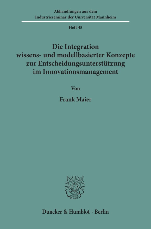 Cover Die Integration wissens- und modellbasierter Konzepte zur Entscheidungsunterstützung im Innovationsmanagement