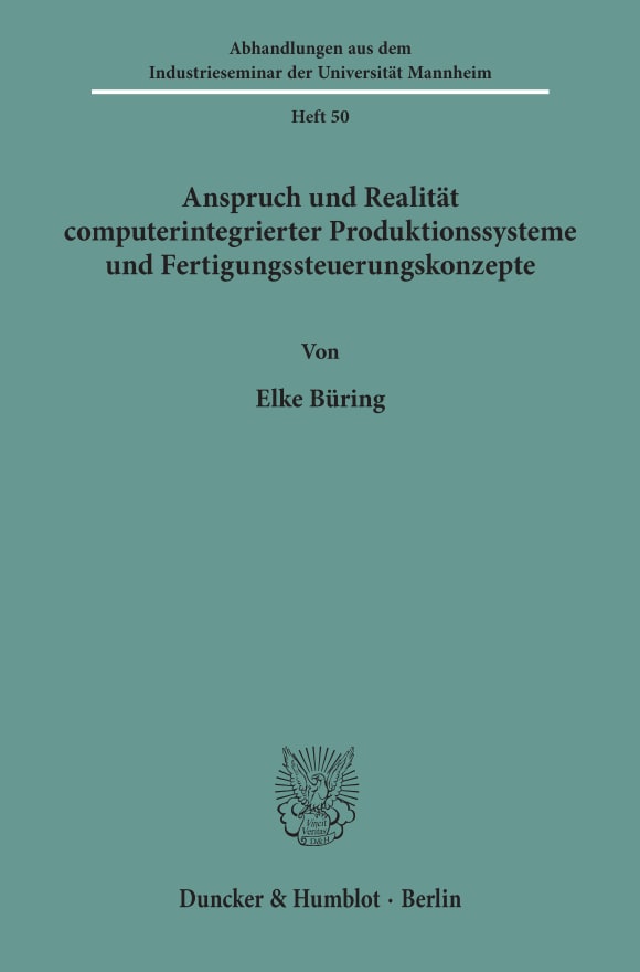 Cover Anspruch und Realität computerintegrierter Produktionssysteme und Fertigungssteuerungskonzepte