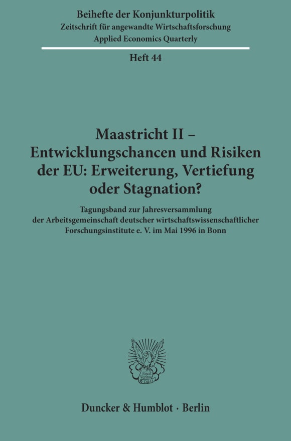 Cover Maastricht II - Entwicklungschancen und Risiken der EU: Erweiterung, Vertiefung oder Stagnation?