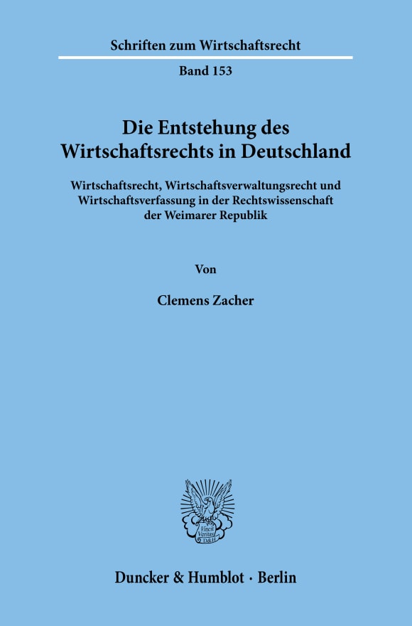 Cover Die Entstehung des Wirtschaftsrechts in Deutschland