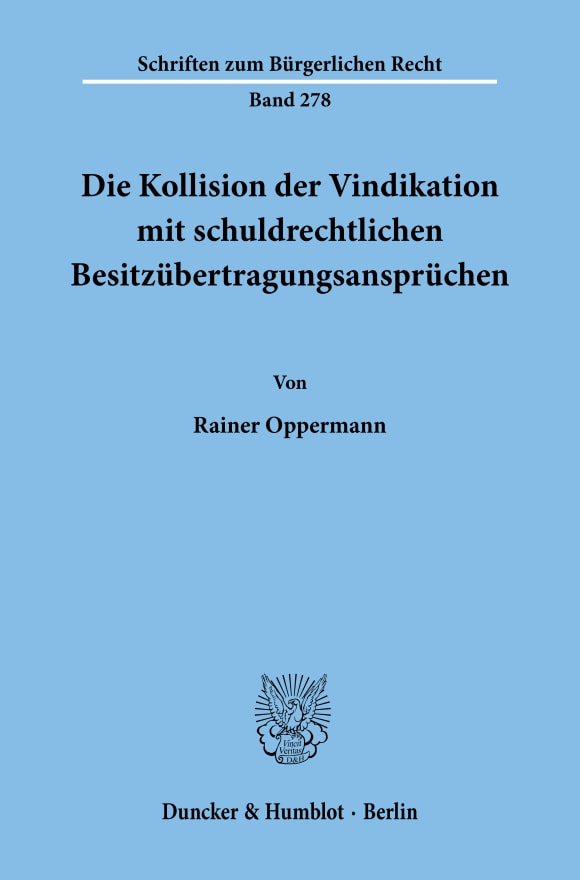 Cover Die Kollision der Vindikation mit schuldrechtlichen Besitzübertragungsansprüchen