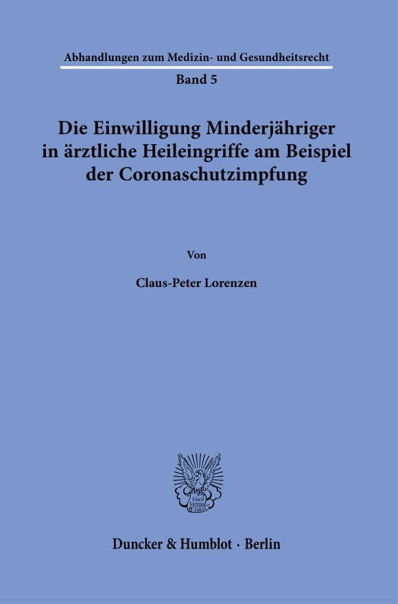 Cover Die Einwilligung Minderjähriger in ärztliche Heileingriffe am Beispiel der Coronaschutzimpfung