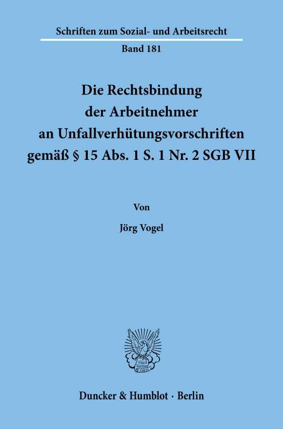 Cover Die Rechtsbindung der Arbeitnehmer an Unfallverhütungsvorschriften gemäß § 15 Abs. 1 S. 1 Nr. 2 SGB VII